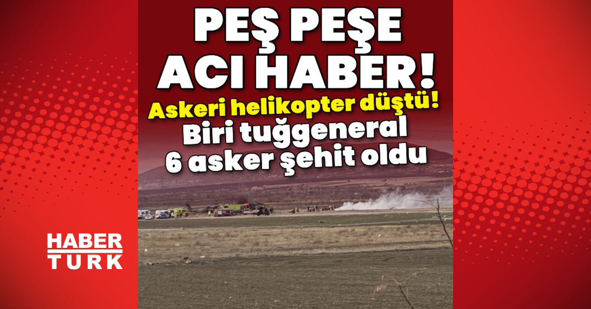 Askeri helikopter düştü! 6 asker şehit oldu
